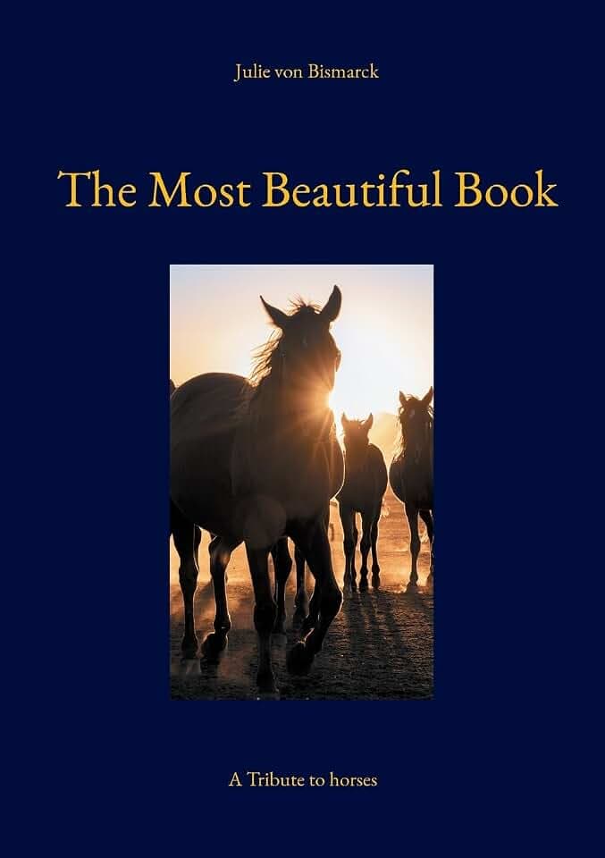 Das Schönste Buch: Eine Hommage an die Pferde: A Tribute to horses