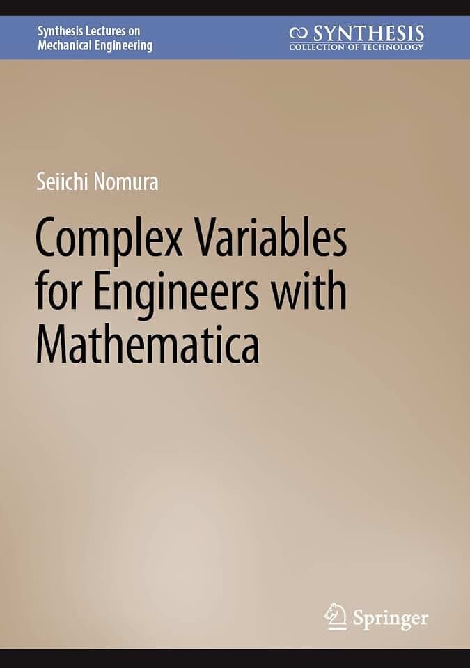 Complex Variables for Engineers with Mathematica (Synthesis Lectures on Mechanical Engineering)
