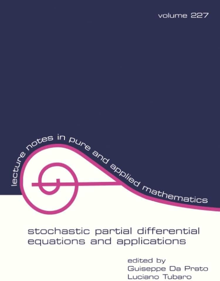 Stochastic Partial Differential Equations and Applications (LECTURE NOTES IN PURE AND APPLIED MATHEMATICS, Band 227)