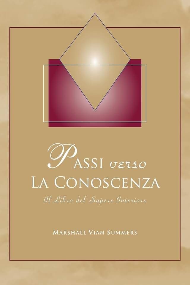 Passi verso La Conoscenza: Il libro del Sapere Interiore