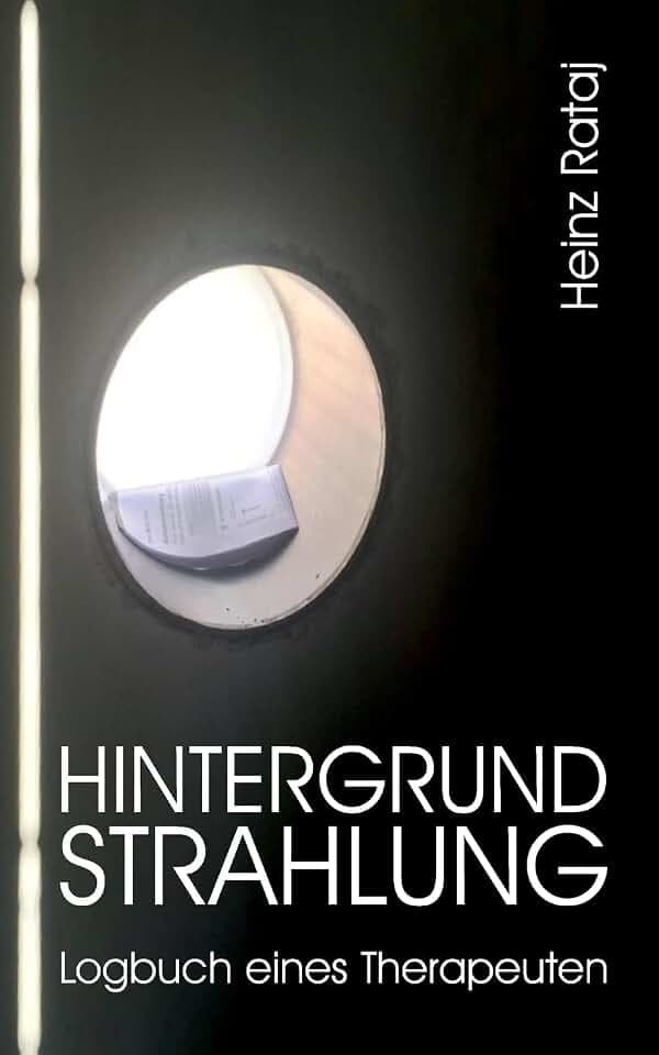 Hintergrundstrahlung – Logbuch eines Therapeuten: Aufzeichnungen, Texte, Reflexionen
