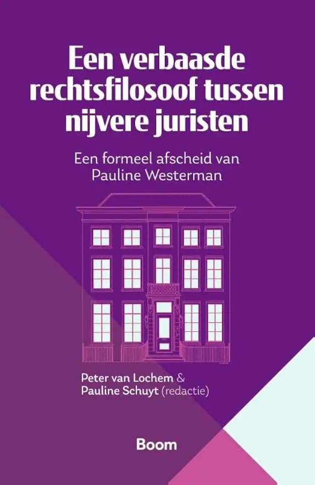 Een verbaasde rechtsfilosoof tussen nijvere juristen: Een formeel afscheid van Pauline Westerman