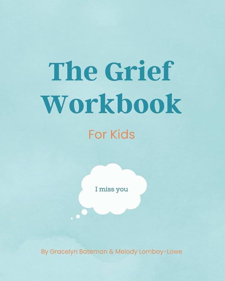 The Grief Workbook For Kids (Luna Peak Foundation Children's Books)
