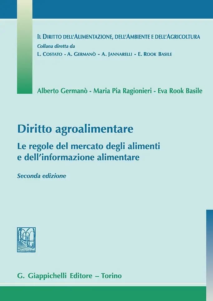 Diritto agroalimentare. Le regole del mercato degli alimenti e dell'informazione alimentare (Diritto alimentaz. ambiente agricoltura)