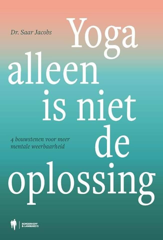 Yoga alleen is niet de oplossing: 4 bouwstenen voor meer mentale weerbaarheid