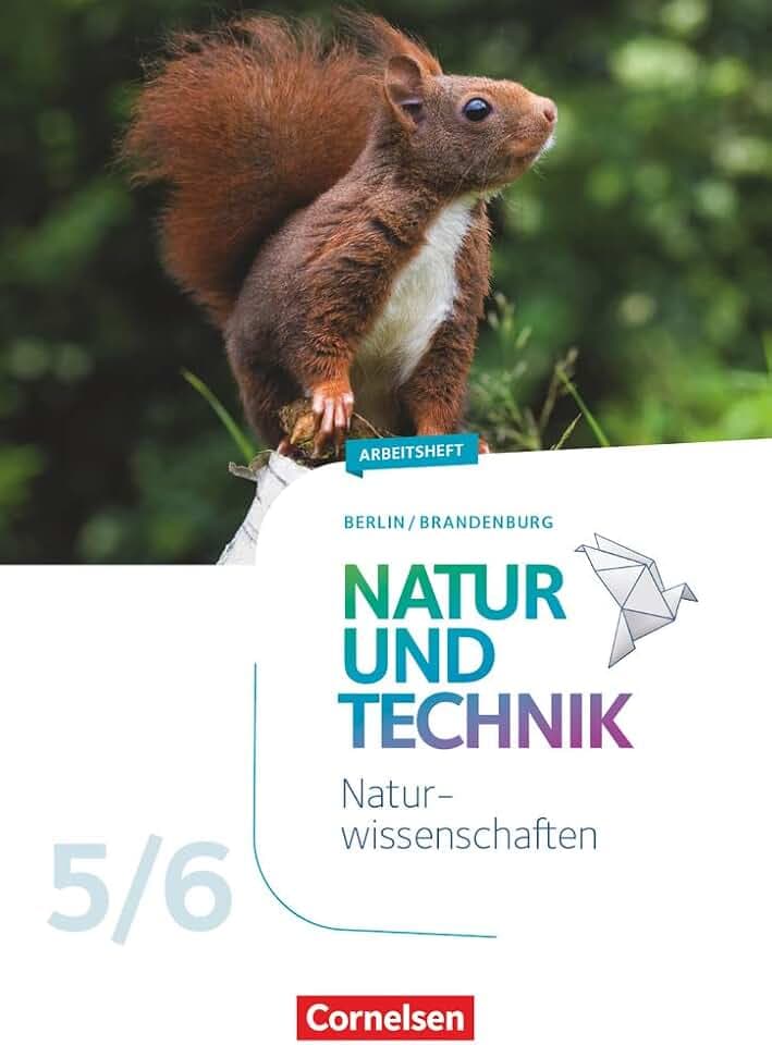 Natur und Technik - Naturwissenschaften: Neubearbeitung - Berlin/Brandenburg - Ausgabe 2017 - 5./6. Schuljahr: Naturwissenschaften: Arbeitsheft - 5./6. Schuljahr