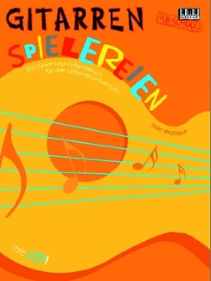 Gitarrenspielereien: Ein Spielbuch und Arbeitsbuch für den Gitarrenunterricht (Fun-School)