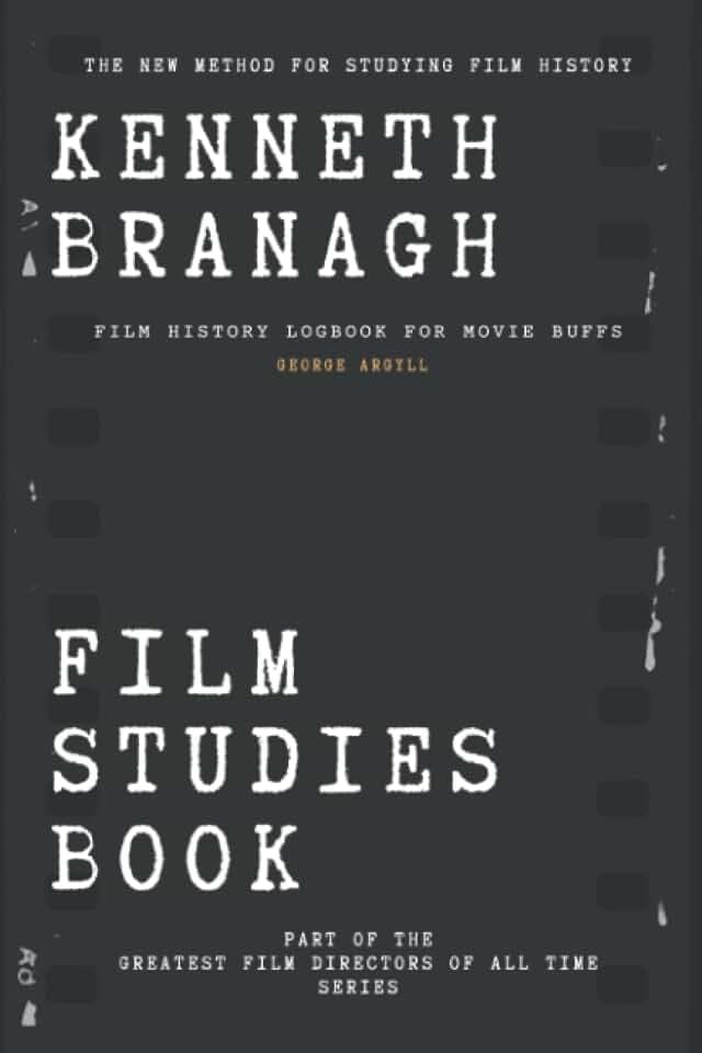 Kenneth Branagh Film Studies Book: Film History Logbook for Movie Buffs