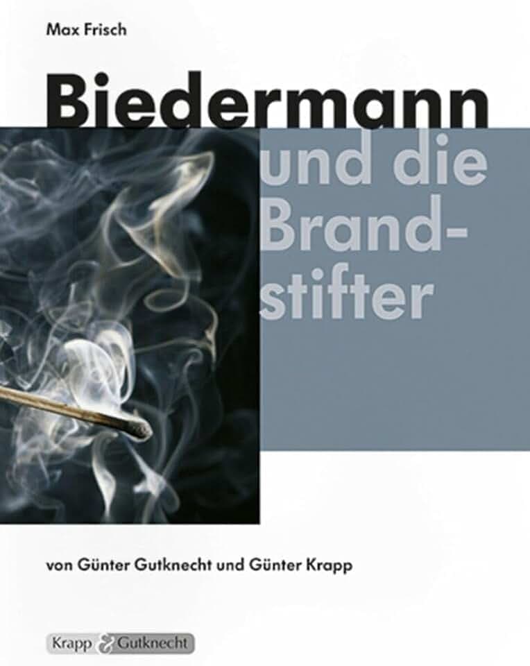 Biedermann und die Brandstifter – Max Frisch – Lehrerheft: Unterrichtsmaterialien, Kopiervorlagen, Heft, Interpretation, Lösungen (Sekundarstufe I: Literatur im Unterricht)