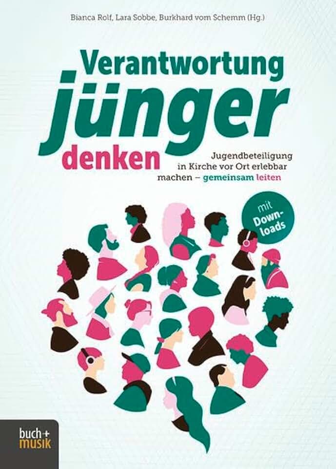 Verantwortung jünger denken: Jugendbeteiligung in Kirche vor Ort erlebbar machen – gemeinsam leiten