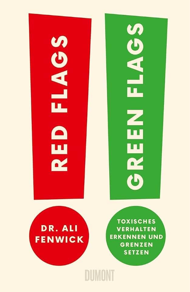 Red Flags, Green Flags: Toxisches Verhalten erkennen und Grenzen setzen