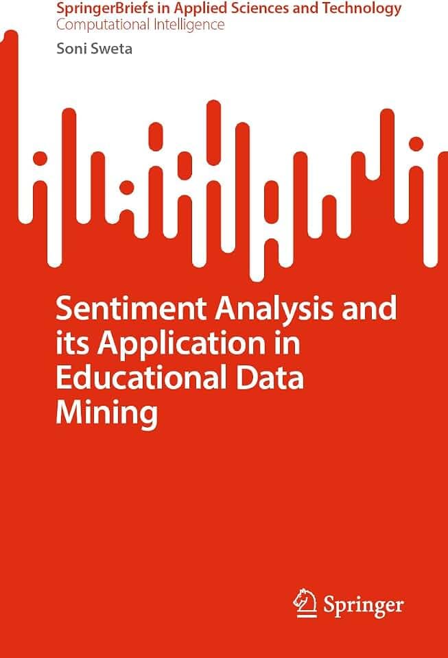 Sentiment Analysis and its Application in Educational Data Mining (SpringerBriefs in Computational Intelligence)