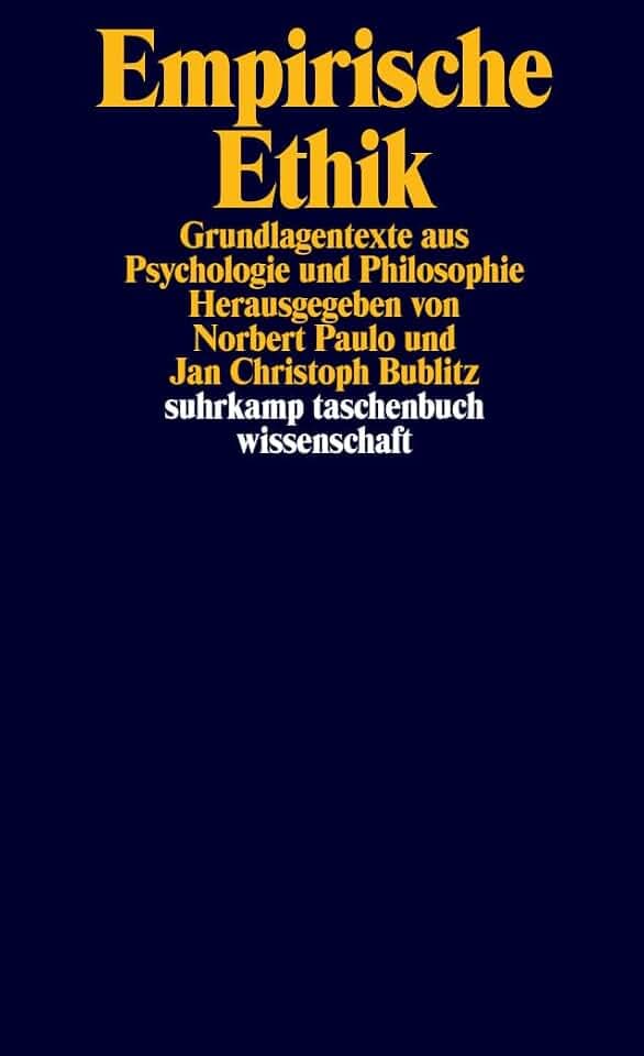Empirische Ethik: Grundlagentexte aus Psychologie und Philosophie (suhrkamp taschenbuch wissenschaft)