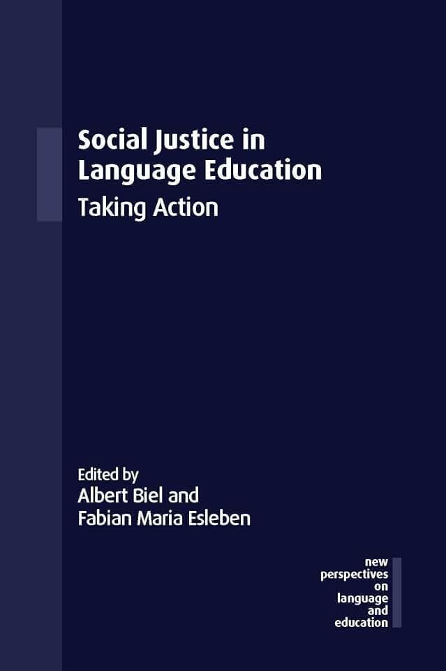 Social Justice in Language Education: Taking Action (New Perspectives on Language and Education, 128)