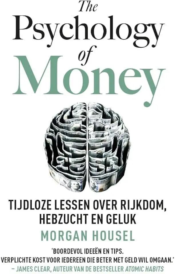 The Psychology of Money: Tijdloze lessen over rijkdom, hebzucht en geluk