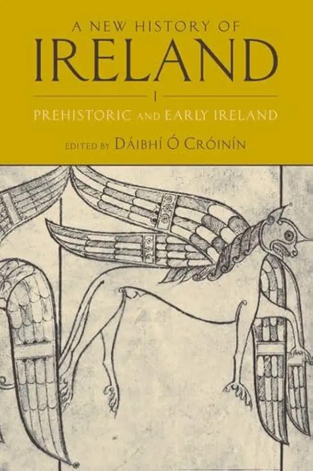 A New History of Ireland, Vol. 1: Prehistoric and early Ireland