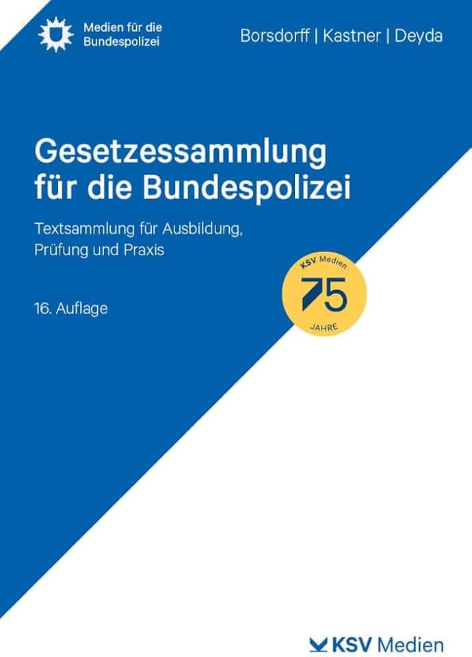 Gesetzessammlung für die Bundespolizei: Textsammlung für Ausbildung, Prüfung und Praxis (Medien für die Bundespolizei)
