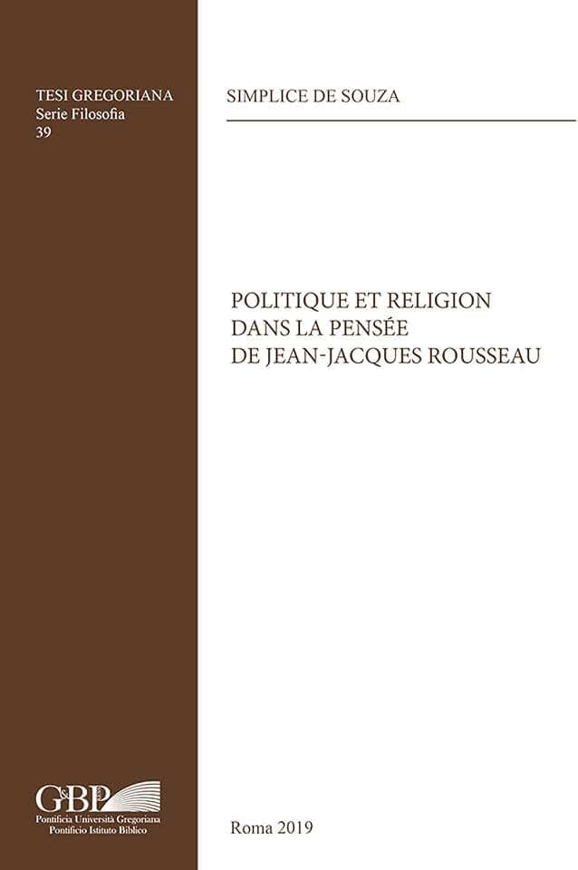 Politique Et Religion Dans La Pensee De Jean-Jacques Rousseau (Tesi Gregoriana: Filosofia, 39, Band 39)