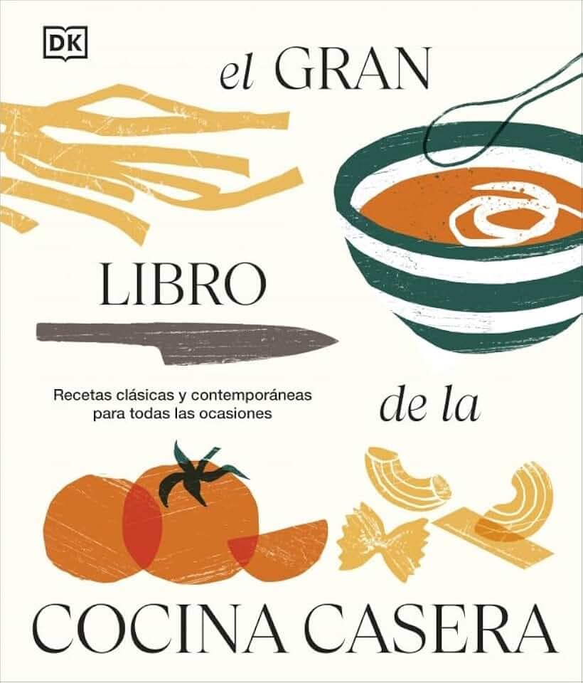 El gran libro de la cocina casera: Recetas clásicas y contemporáneas para todas las ocasiones