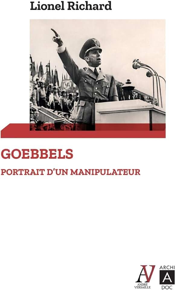 Goebbels - Portrait d'un manipulateur