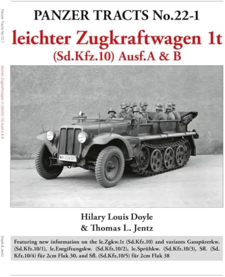 Panzer Tracts No.22-1: leichter Zugkraftwagen 1t (Sd.Kfz.10) Ausf.A & B