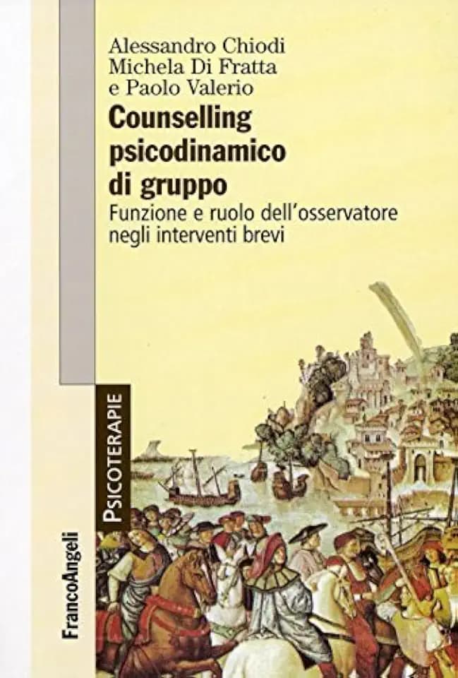 Counselling psicodinamico di gruppo. Funzione e ruolo dell'osservatore negli interventi brevi (Psicoterapie)
