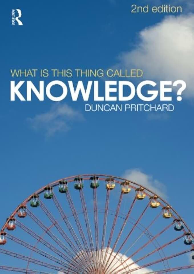 What is this Thing Called Knowledge?: Second Edition