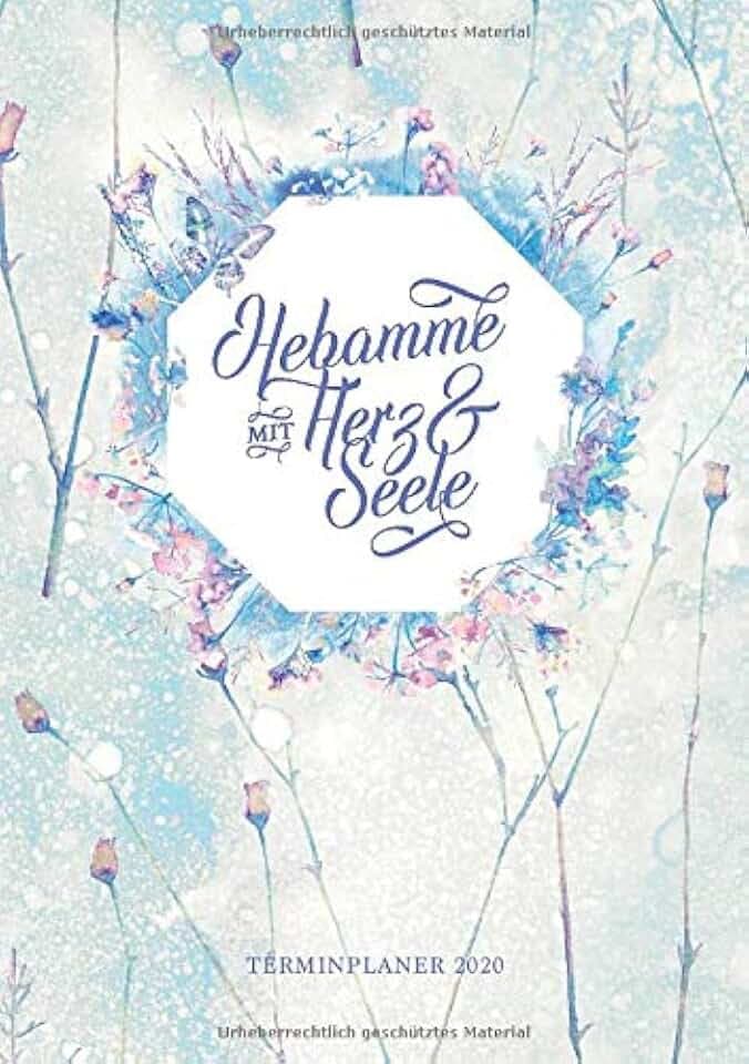 Hebamme mit Herz & Seele Terminplaner 2020: Perfekt als Geschenkidee für deine Hebamme | Super zum Termine organisieren | Mit allen deutschen Feiertagen | DIN A5 | Covermotiv: Winter Roses