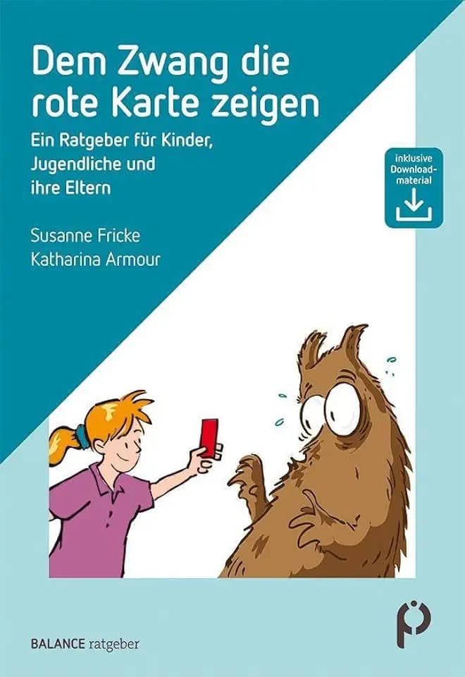 Dem Zwang die rote Karte zeigen: Ein Ratgeber für Kinder und Jugendliche und ihre Eltern (BALANCE Ratgeber)