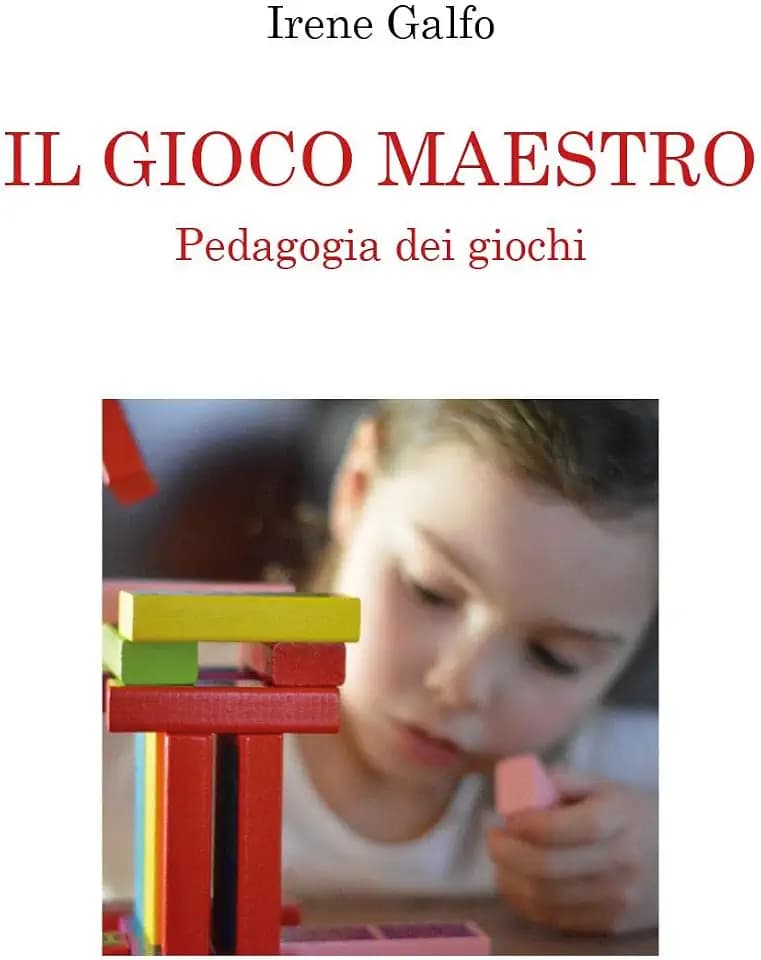 Il gioco maestro. Pedagogia dei giochi