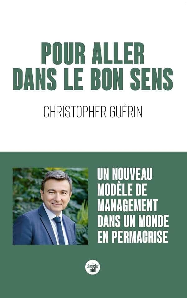 Pour aller dans le bon sens: Un nouveau modèle de management dans un monde en permacrise