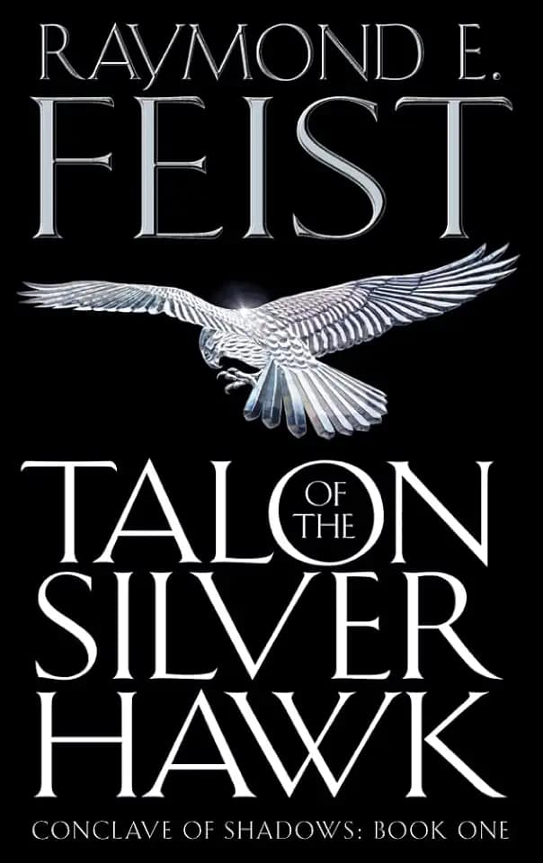 Talon of the Silver Hawk: A Sweeping Epic Fantasy of a Warrior Reborn (Conclave of Shadows, Band 1)
