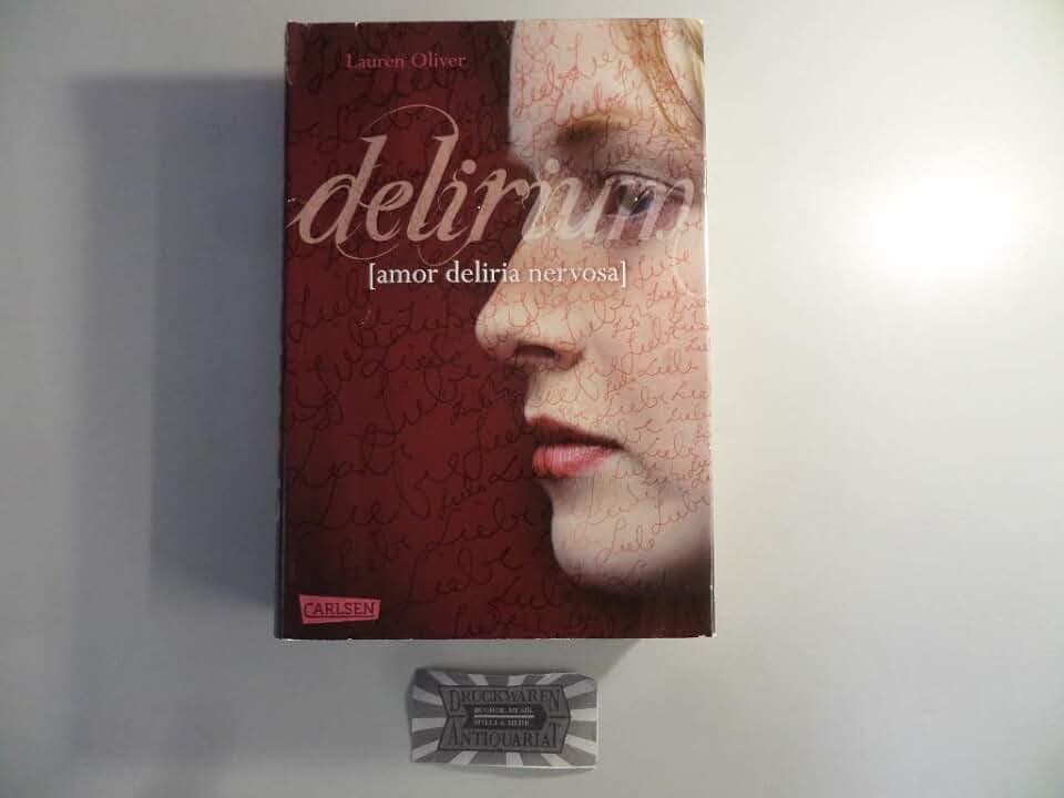 Delirium: amor deliria nervosa. Ausgezeichnet mit dem Jugendbuchpreis Buxtehuder Bulle 2012 (Amor-Trilogie, Band 1)