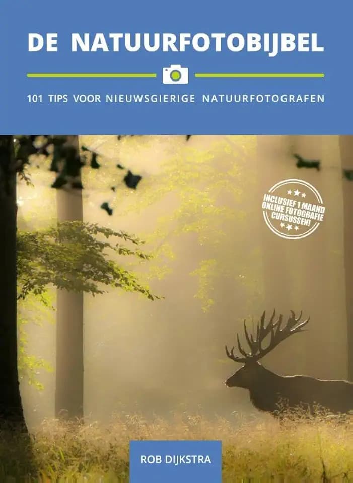 De Natuurfotobijbel: 101 Tips voor nieuwsgierige natuurfotografen (Fotobijbels, 11)