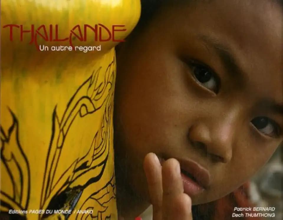 Thailande, un Autre Regard