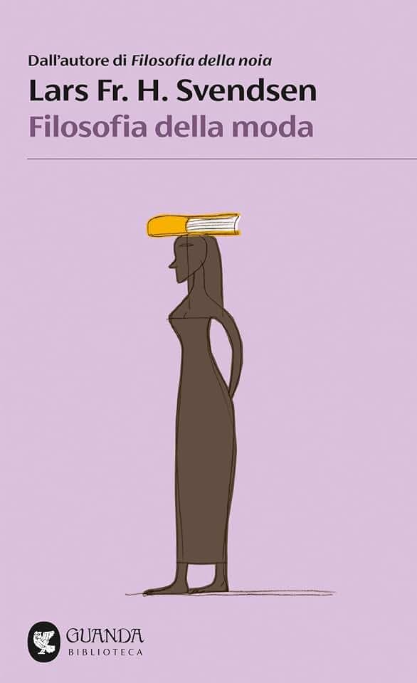 Filosofia della moda (Piccola biblioteca Guanda)