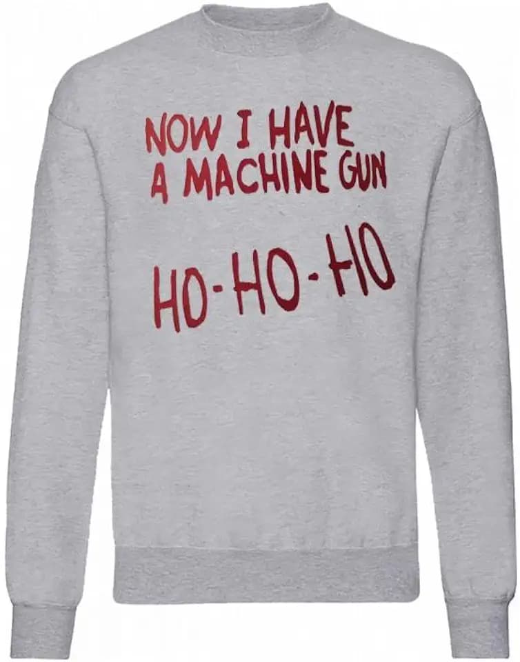 Unisex-Sweatshirt, grau, mit Aufschrift „Now I Have a Machine Gun Ho Ho Ho Ho“