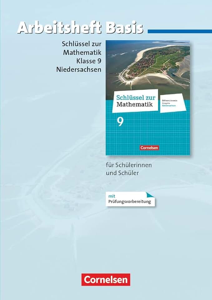 Schlüssel zur Mathematik - Differenzierende Ausgabe Niedersachsen - 9. Schuljahr: Arbeitsheft Basis mit eingelegten Lösungen - Für Schülerinnen und Schüler mit erhöhtem Übungsbedarf
