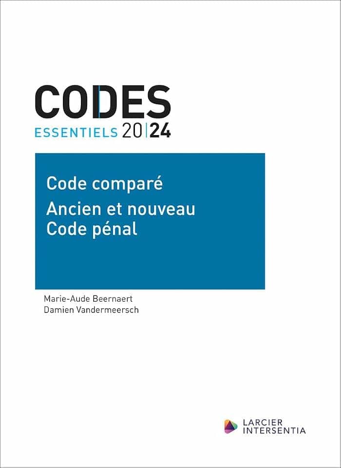 Codes essentiels 2024 - Code comparé Ancien et nouveau Code pénal
