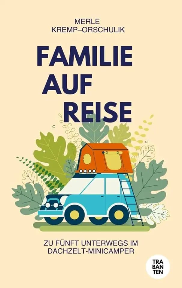Familie auf Reise: Zu fünft unterwegs im Dachzelt–Minicamper