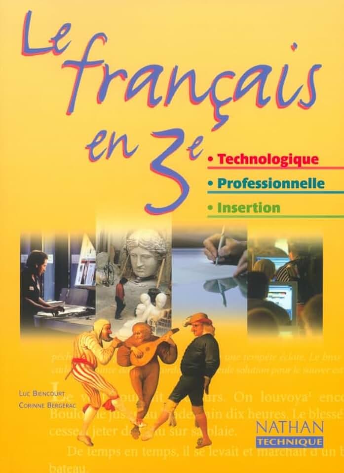 Le Français en 3e technologique - 3e professionnelle 3e insertion - Livre de l'élève
