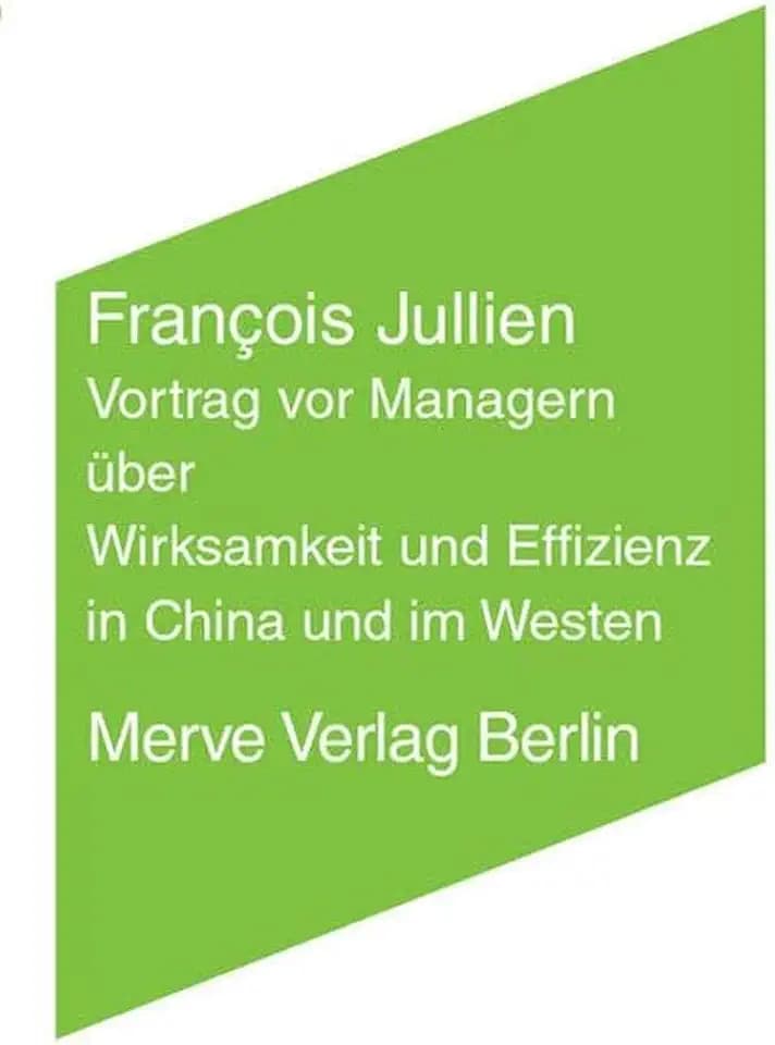 Vortrag vor Managern über Wirksamkeit und Effizienz in China und im Westen (Internationaler Merve Diskurs: Perspektiven der Technokultur)