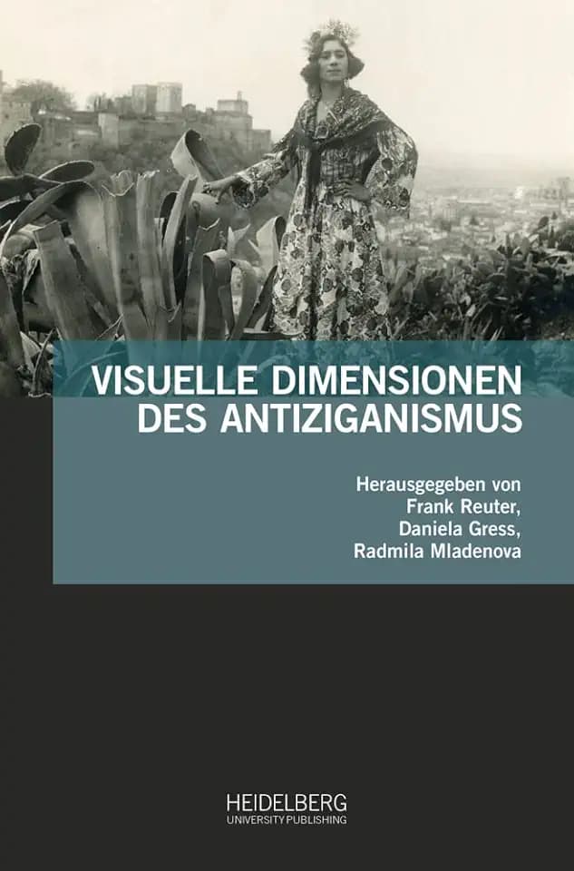 Visuelle Dimensionen des Antiziganismus (Antiziganismusforschung interdisziplinär: Schriftenreihe der Forschungsstelle Antiziganismus)