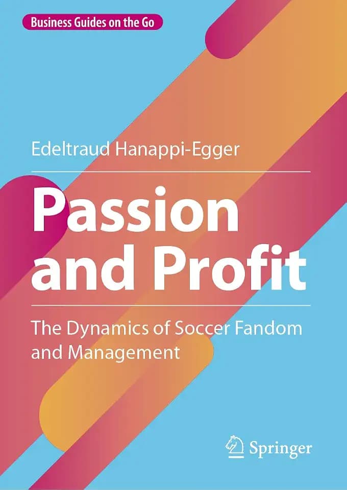 Passion and Profit: The Dynamics of Soccer Fandom and Management (Business Guides on the Go)