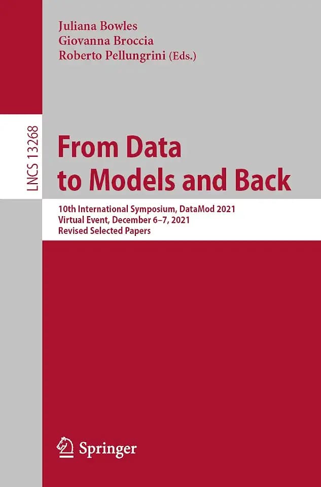 From Data to Models and Back: 10th International Symposium, DataMod 2021, Virtual Event, December 6–7, 2021, Revised Selected Papers (Lecture Notes in Computer Science, Band 13268)