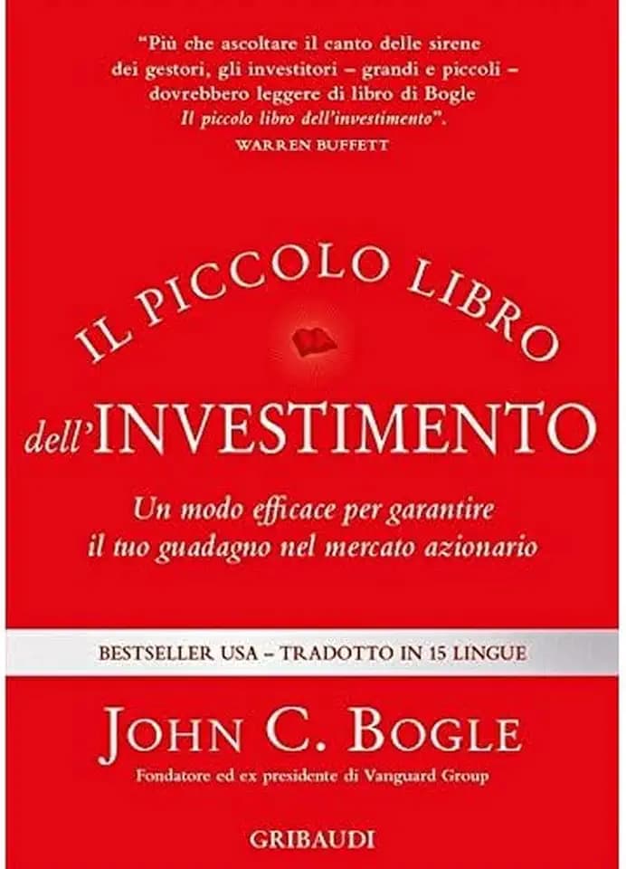 Il piccolo libro dell'investimento. Un modo efficace per garantire il tuo guadagno nel mercato azionario
