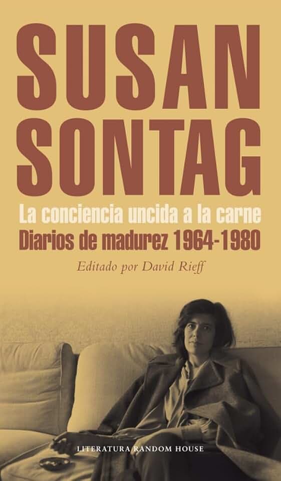 La conciencia uncida a la carne: Diarios de madurez 1964-1980 (Random House)