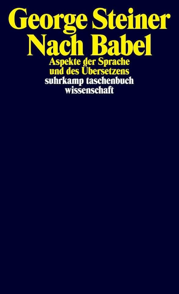 Nach Babel: Aspekte der Sprache und des Übersetzens (suhrkamp taschenbuch wissenschaft)