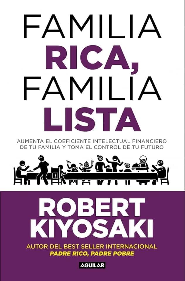 Familia rica, familia lista: Aumenta el coeficiente financiero de tu familia y toma el control de tu futuro (Divulgación)