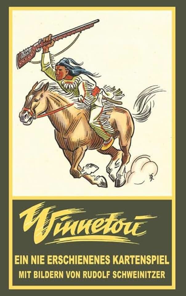 Winnetou. Ein nie erschienenes Kartenspiel: Mit Bildern von Rudolf Schweinitzer